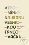 Vzpomínky na jednu vesnickou tancovačku (Povídky) - Jiří Hájíček - kniha z kategorie Společenská beletrie