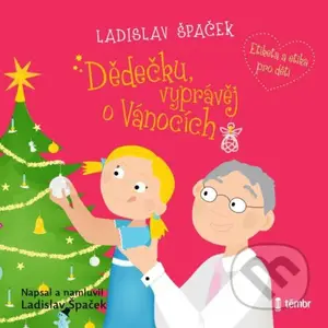 Dědečku, vyprávěj o Vánocích - Ladislav Špaček - audiokniha z kategorie Pro děti