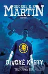 Divoké karty: Trumfová esa (Svazek druhý) - George R.R. Martin