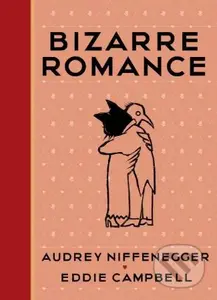 Bizarre Romance - Audrey Niffenegger, Eddie Campbell - kniha z kategorie Komiksy