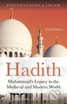 Hadith (Muhammad’s Legacy in the Medieval and Modern World) - kniha z kategorie Historie