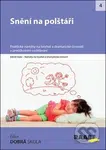 Snění na polštáři (Praktické náměty na tvorivé a dramatické činnosti v predškolním vzdelávání) - kniha z kategorie Mateřská škola a předškoláci