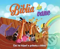 Biblia do vane: Čas na kúpeľ a príbehy z Biblie - kniha z kategorie Pro děti