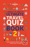 Lonely Planet's Ultimate Travel Quiz Book 2 - kniha z kategorie Beletrie pro děti
