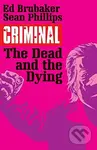 Criminal 3: The Dead and the Dying - Ed Brubaker, Sean Phillips (ilustrátor) - kniha z kategorie Komiksy