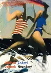 Oldřich Jelínek Známý Neznámý - Edgar Dutka, Tomáš Prokůpek, Hana Nováková, Pavel Kořínek, Pavel Ryška, Milica Pechánková, Hana Nováková, Eva…