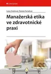 Manažerská etika ve zdravotnické praxi - Iveta Ondriová, Terézia Fertaľová - kniha z kategorie Medicína