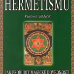 Základní kniha hermetizmu - Vladimír Sládeček - kniha z kategorie Magie a okultismus