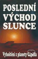 Poslední východ slunce (Vyhoštění z planety Capella, Poslední východ) - kniha z kategorie Parapsychologie