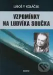 Vzpomínky na Ludvíka Součka - Luboš Y. Koláček - kniha z kategorie Životopisy
