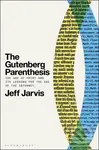 The Gutenberg Parenthesis (The Age of Print and Its Lessons for the Age of the Internet) - kniha z kategorie Humanitní a společenské vědy
