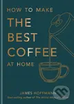 How To Make The Best Coffee At Home - James Hoffmann
