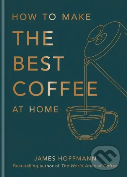 How To Make The Best Coffee At Home - James Hoffmann