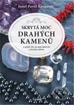Skrytá moc drahých kamenů - Josef Pavel Kreperát - kniha z kategorie Geologie