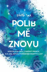 Polib mě znovu (Dostala za úkol chránit prince. Ale jak, když ji pořád tak rozptyluje?) - kniha z kategorie Romantická