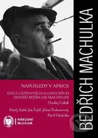 Naposledy v Africe (Edice cestovních a loveckých deníků Bedřicha Machulky) - kniha z kategorie Cestopisy z Afriky