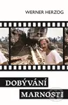 Dobývání marnosti - Werner Herzog - kniha z kategorie Film