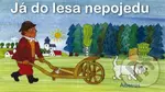 Já do lesa nepojedu - Olga Ptáčková (ilustrátor)