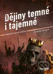 Dějiny temné i tajemné (Záhadné české zločiny) - Jaroslav Krupka - kniha z kategorie Vojenství
