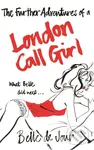 The Further Adventures of a London Call Girl - Belle de Jour - kniha z kategorie Autobiografie