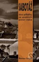 Sabotaž (Dva příběhy ze spodních pater nebe) - Roman Sovák - kniha z kategorie 20. století
