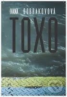 Toxo - Ivana Dobrakovová - kniha z kategorie Detektivky, thrillery a horory
