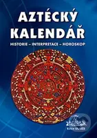 Aztécký kalendář (Historie - Interpretace - Horoskop) - kniha z kategorie Historie