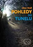 Pohledy do tunelu - Libor Kodl - kniha z kategorie Společenská beletrie