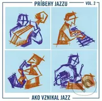 Uherek Martin:  Príbehy Jazzu Vol. 2 (Ako Vznikal Jazz) - audiokniha z kategorie Dějiny hudby