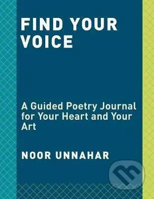 Find Your Voice (A Guided Poetry Journal for Your Heart and Your Art)