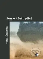 Sen o třetí plíci - Irena Šťastná, Eliška Ostrušková (ilustrácie) - kniha z kategorie Poezie
