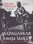 Madagaskar – moja láska (Planúca dedina Ambinanitelo) - Arkady Fiedler