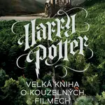 Harry Potter - Velká kniha o kouzelných filmech - Marc Sumerak - kniha z kategorie Fantasy