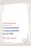 Francouzská literatura v českých překladech po roce 1989: 25 let bez cenzury - kniha z kategorie Literární věda