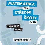 Matematika pro střední školy 6.díl - Zkrácená verze - kniha z kategorie Gymnázia