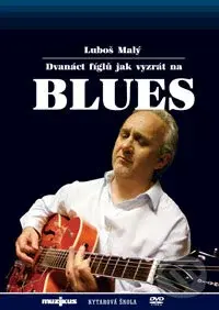Dvanáct fíglů jak vyzrát na blues - Luboš Malý