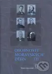 Osobnosti moravských dějin II. - Bronislav Chocholáč