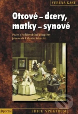 Otcové - dcery, matky - synové (Práce s rodičovskými komplexy jako cesta k vlastní identitě) - kniha z kategorie Sociologie