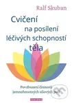 Cvičení na posílení léčivých schopností těla - Ralf Skuban - kniha z kategorie Spiritualita