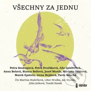 Všechny za jednu - Petra Soukupová, Petra Dvořáková, Aňa Geislerová, Anna Bolavá, Bianca Bellová - audiokniha z kategorie Společenská beletrie
