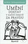Umění dostat v každé debatě za pravdu (Eristická dialektika) - Arthur Schopenhauer