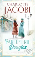 Parfumerie Douglas: Vznik rodinného impéria - Charlotte Jacobi - kniha z kategorie Společenská beletrie