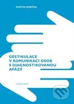 Gestikulace v komunikaci osob s diagnostikovanou afázií - kniha z kategorie Psychologie osobnosti