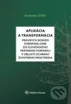 Aplikácia a transformácia právnych noriem EÚ do slovenského právneho poriadku v oblasti ochrany životného prostredia - kniha z kategorie Mezinárodní…