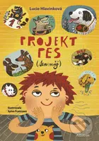 Projekt pes (ten můj) - Lucie Hlavinková, Sylva Francová (ilustrátor) - kniha z kategorie Pro děti