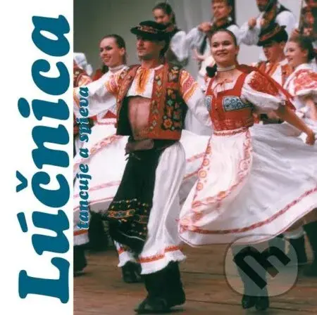 Lúčnica:  Tancuje A Spieva