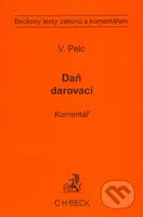 Daň darovací - Komentář (1. vydání) - Vladimír Pelc - kniha z kategorie Daně