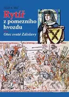 Rytíř z pomezního hvozdu (Otec svaté Zdislavy) - Pavel B. Elbl - kniha z kategorie Historie