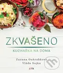 Zkvašeno (Kuchařka na doma) - Zuzka Ouhrabková, Vláďa Sojka - kniha z kategorie Kuchařky