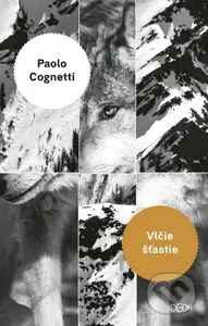 Vlčie šťastie - Paolo Cognetti - kniha z kategorie Společenská beletrie